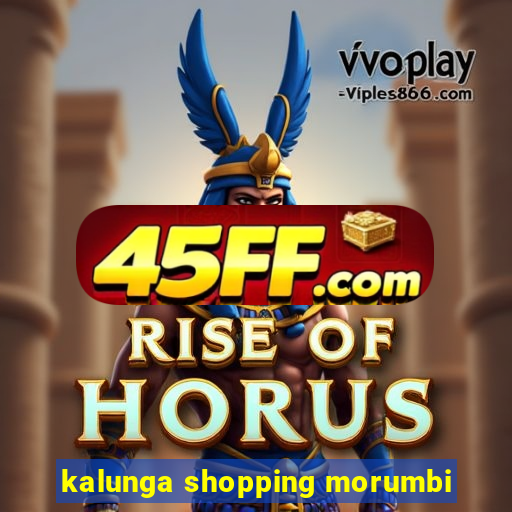 kalunga shopping morumbi